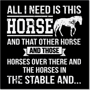 All I Need Is This Horse Funny Horse Riding Posters and Art